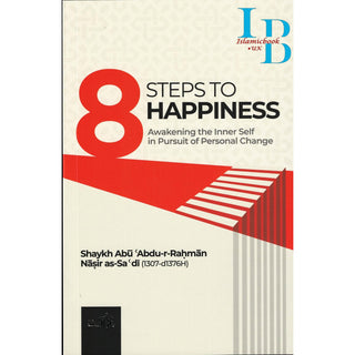8 Steps to Happiness (Awakening the Inner Self in Pursuit of Personal Change)