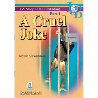 A Story of the First Man - A Cruel Joke (Part1) By Nayeem Ahmed Baloch