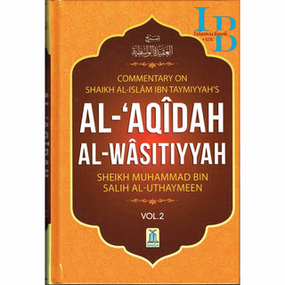 Al-Aqidah Al-Wasitiyyah (2 Vol. Set) By Muhammad bin Salih Al-Uthaimeen