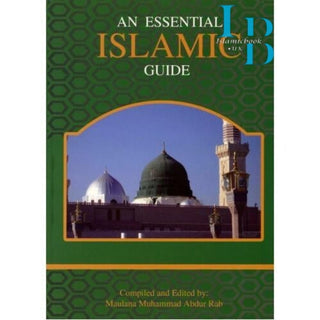 An Essential Islamic Guide by Maulana Muhammad Abdur Rab