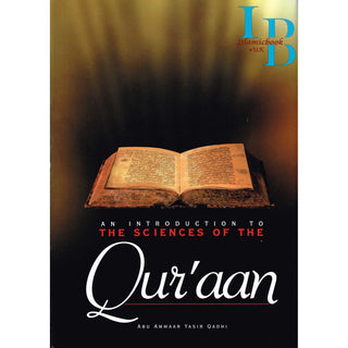 An Introduction to the Sciences of the Quran By Abu Ammaar Yasir Qadhi