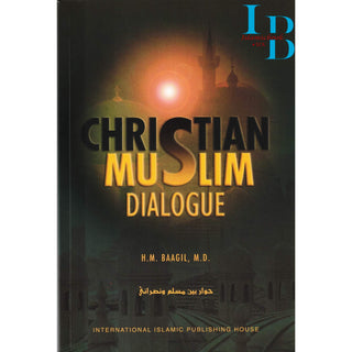 Christian Muslim Dialogue By Hasan M. Baagil, M.D