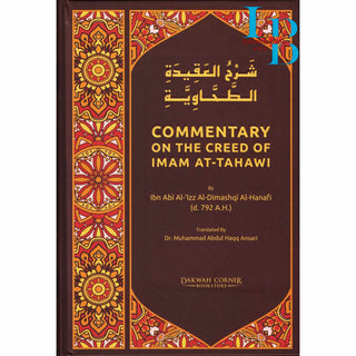 Commentary On The Creed Of Imam At-Tahawi By Ibn Abi Al-'Izz Al-Dimashqi Al-Hanafi