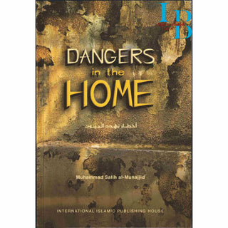 Dangers in the Home By Muhammad Salih al-Munajjid