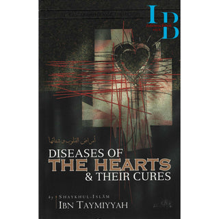 Diseases Of The Hearts & Their Cures By Shaykhul-Islam Ibn Taymiyyah