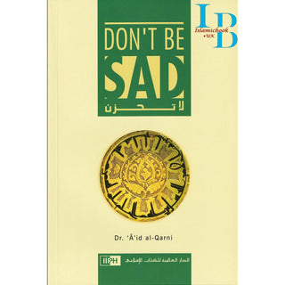 Don't Be Sad By Aaidh ibn Abdullah al-Qarni (Paperback) By Dr. Aaidh Ibn Abdullah al-Qarni