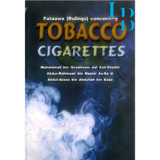 Fataawa ( Rulings ) concerning Tobacco Cigarettes By Abdullah bin baz