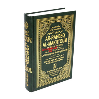 French Sealed Nectar (Ar-Raheeq Al-Makhtoom) La Biographie du Prophete French By Cheick Safi Ar-Rahman Al-Moubarakfawri