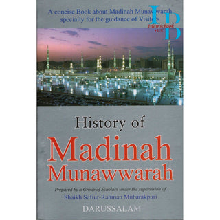 History of Madinah Munawwarah By Shaikh Safiur Rahman Mubarakpuri