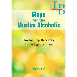 Hope for the Muslim Alcoholic By Yunus P