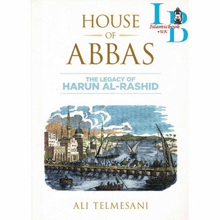 House of Abbas (The Legacy of Harun Al-Rashid) Small Booklet By Ali Telmesani