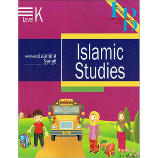 Islamic Studies Level K (Weekend Learning Series) By Husain A.Nauri