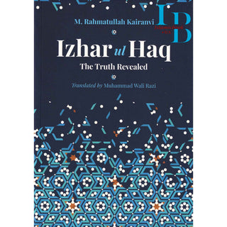 Izhar-ul-Haq: The Truth Revealed M. Rahmatullah Kairanvi