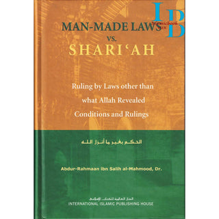Man Made Laws Vs Shariah By Dr. Abdur Rahman Ibn Salih Al Mahmood