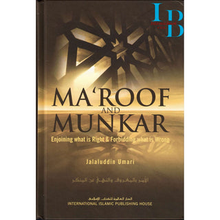Maroof and Munkar Enjoining What is Right and Forbidding What is Wrong By Jalaluddin Umari