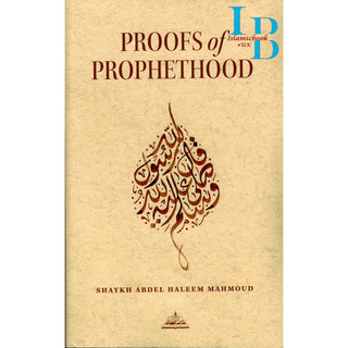 Proofs of Prophethood By Shaykh Abdel Haleem Mahmoud
