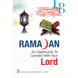 Ramadan-An Opportunity to Connect With Your Lord By shykh Muhammad al-Arifi