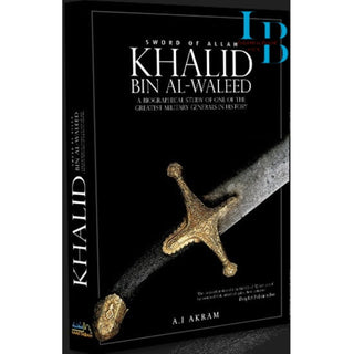 Sword of Allah: Khalid Bin Al Waleed By Agha Ali Ibrahim Akram