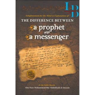 The Difference Between a Prophet and a Messenger By Shaykh Abu Nasr Muhammad Ibn ‘Abdullaah al-Imaam