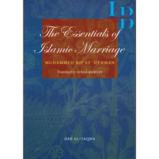 The Essentials of Islamic Marriage By Sheikh Muhammad Rifat Uthman