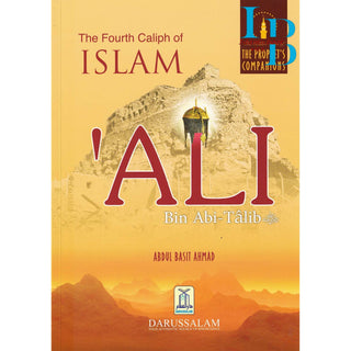 The Fourth Caliph of Islam Ali Bin Abi Talib (Golden Series) By Abdul Basit Ahmad
