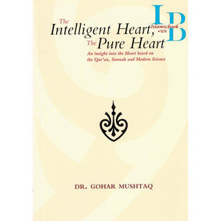 The Intelligent Heart, The Pure Heart By Dr. Gohar Mushtaq