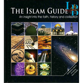 The Islam Guide An Insight Into The Faith History And Civilisation