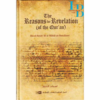 The Reasons for Revelation - Juz 1 to 4 By Abul-Hasan 'Ali al-Wahidi An-Neesaboori