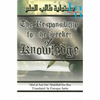 The Responsibility for the Seeker of Knowledge By Abd al-Aziz bin Abdullah bin Baaz