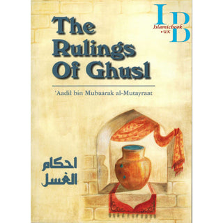 The Rulings of Ghusl By Aadil bin Mubaarak al-Mutayraat