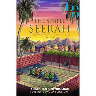 The Simple Seerah - Part 2 - The Story of Prophet Muhammad (s.a.w.) - Part Two