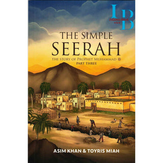 The Simple Seerah - Part 3 The Story of Prophet Muhammad (s.a.w.) Part Three