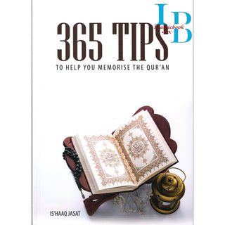 365 Tips To Help You Memorise The Quran By Ishaaq Jasat