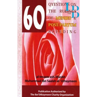 60 Questions on The Rulings of Menses & Post Partum Bleeding By M. Ibn Saaleh al-Uthameen