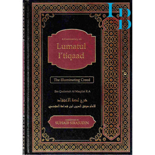 A Commentary on Lumatul I’tiqaad: The Illuminating Creed By Ibn Qudamah AI Maqdisi