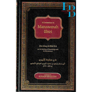 A Commentary on Manzoomah Ilbiri By Abu Ishaq Al-Ilbiri R.A