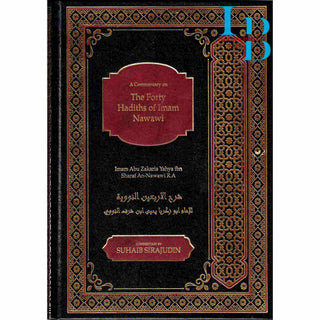 A Commentary on The 40 Hadith of Imam Nawawi By Imam Abu Zakaria Yahya Ibn Sharaf An-Nawawi R.A