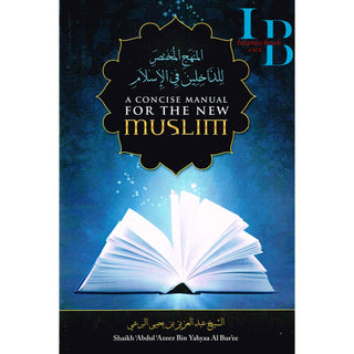 A Concise Manual For The New Muslim By Shaikh 'Abdul 'Azeez Bin Yahyaa Al Bur'ee
