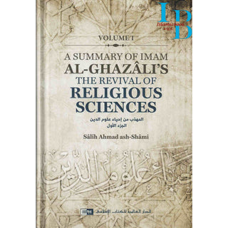 A Summary of Imam al-Ghazali’s The Revival of Religious Sciences (4 Volumes)