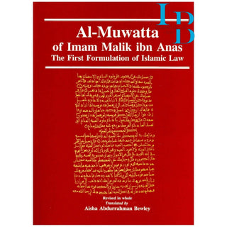 Al Muwatta of Imam Malik ibn Anas The First Formulation of Islamic Law By Aisha Abdurrahman Bewley