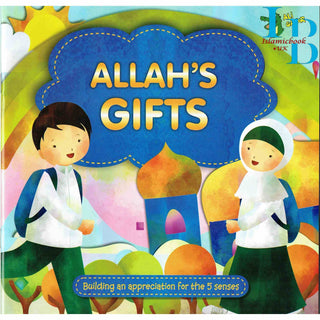 Allah's Gifts Building an Appreciation For The 5 Senses By Ali Gator