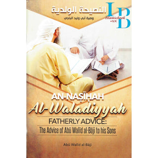 An-Nasiyah Al-Waladiyyah - Fatherly Advice: The Advice of Abu Walid Al-Baji To His Sons By Abu Walid al-Baji