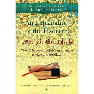 An Explanation of The Hadeeth By Al Haafidah Ibn Rajab Al-Hanbalee