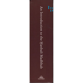 An Introduction to the Hanbali Madhhab (With Arabic Text) By Abd al-Qadir Ibn Badran al-Dimashqi