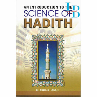 An Introduction to the Science of Hadith By Suhaib Hasan