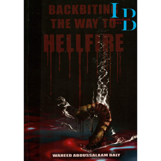 Backbiting the Way to Hellfire By Wahid Abdussalam Baly