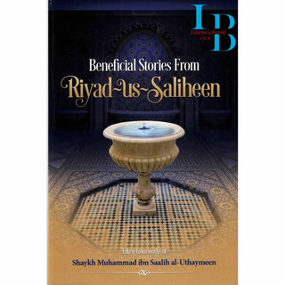 Beneficial Stories From Riyad us Saliheen By Shaykh Muhammad ibn Saalilh al-Uthaymeen