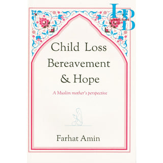 Child Loss Bereavement & Hope Farhat Amin