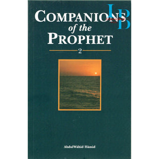 Companions of the prophet (Book 2) By Abdul Wahid Hamid