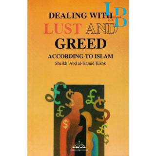 Dealing with Lust and Greed According to Islam By Sheikh Abd al-Hamid Kishk